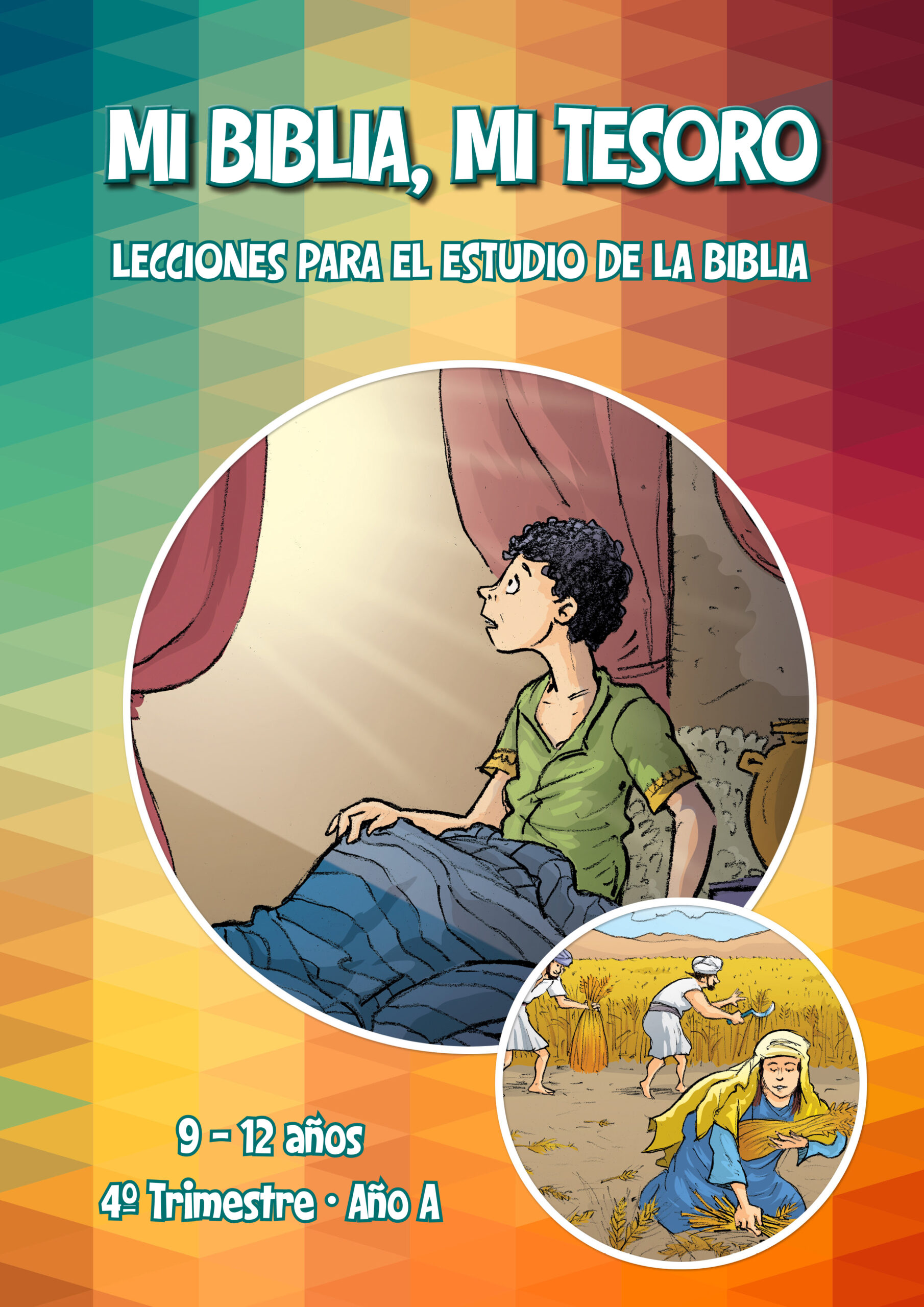 MI BIBLIA, MI TESORO. 9 a 12 años. Año A. 4 trimestre