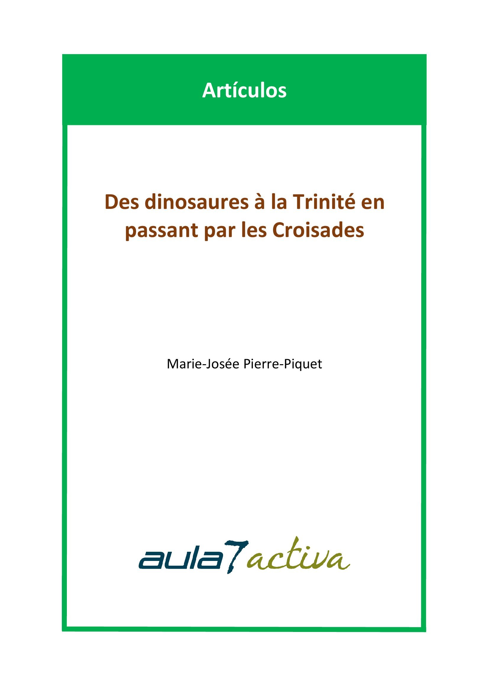 DES DINOSAURES À LA TRINITÉ EN PASSANT PAR LES CROISADES