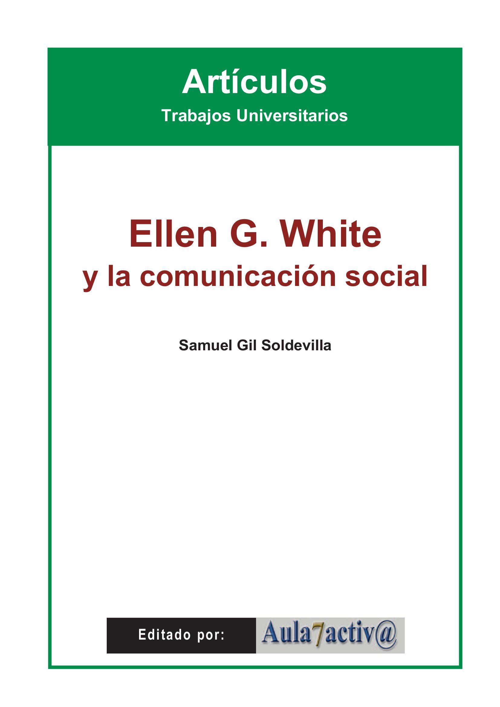 ELLEN G. WHITE Y LA COMUNICACIÓN SOCIAL