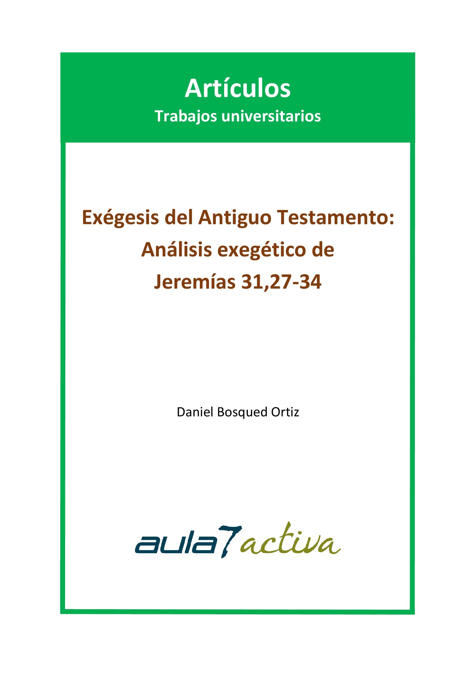 EXÉGESIS DEL ANTIGUO TESTAMENTO: Análisis exegético de Jeremías 31, 27-34