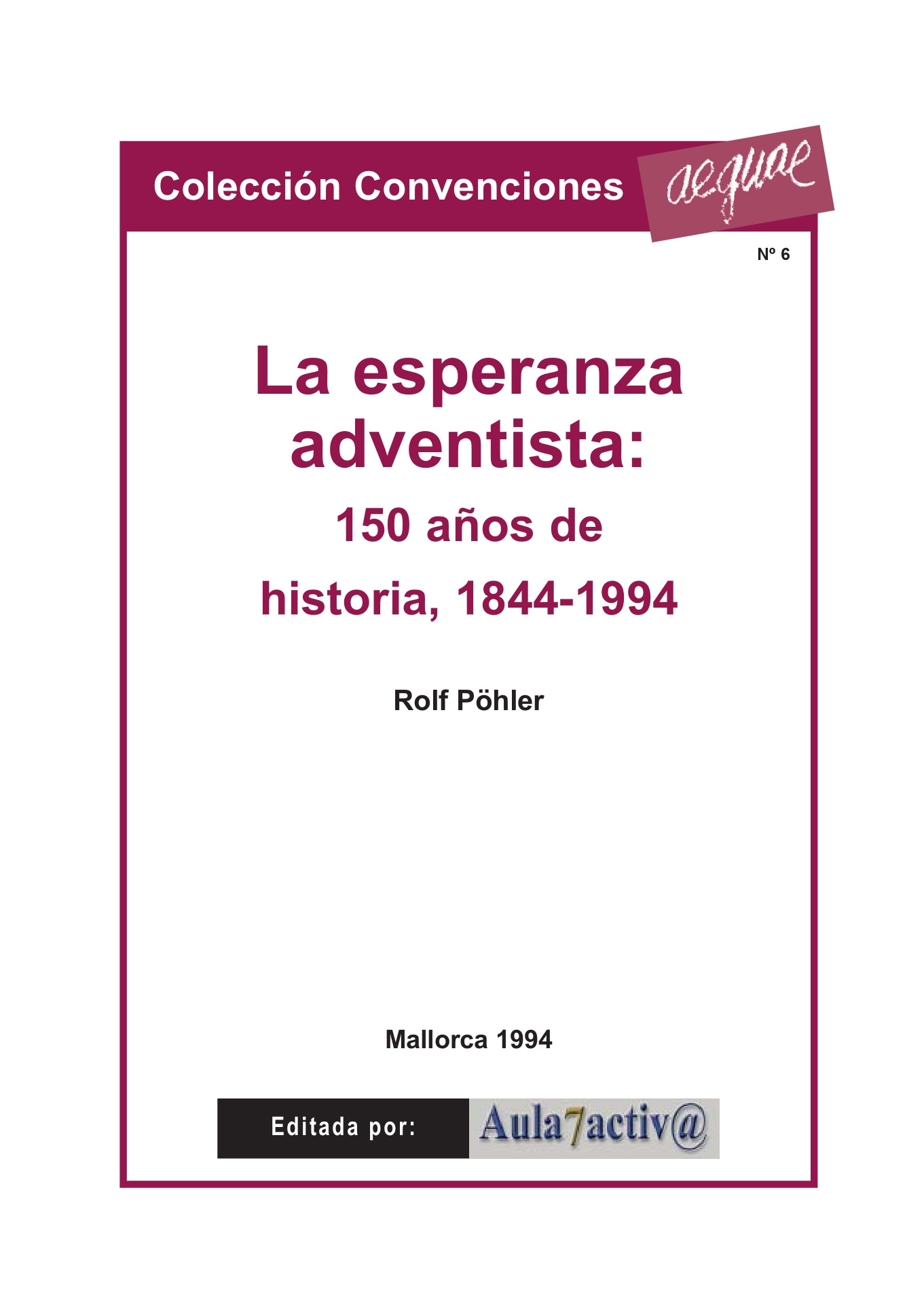 LA ESPERANZA ADVENTISTA. 150 años de historia 1844-1994