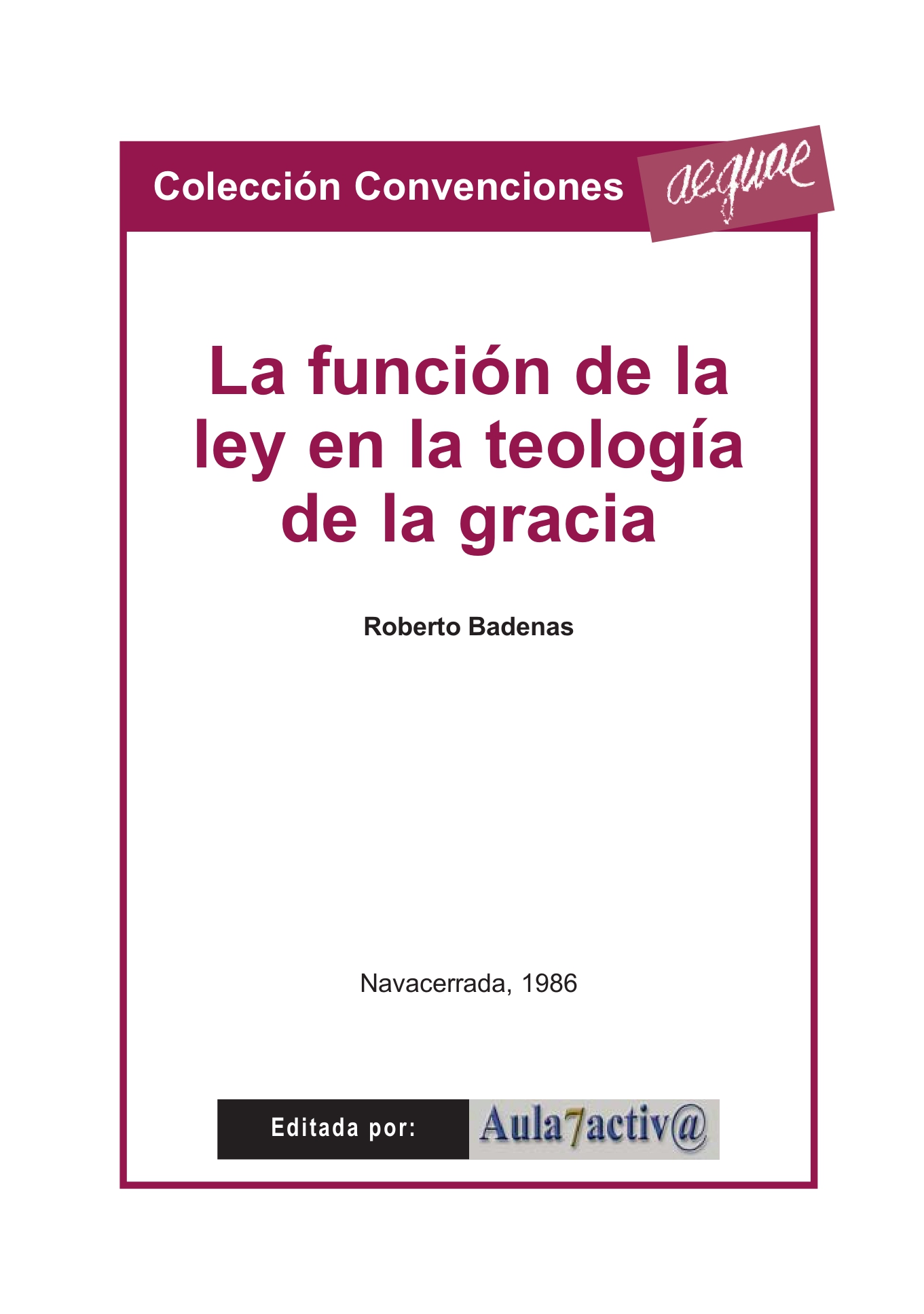 LA FUNCIÓN DE LA LEY EN LA TEOLOGÍA DE LA GRACIA