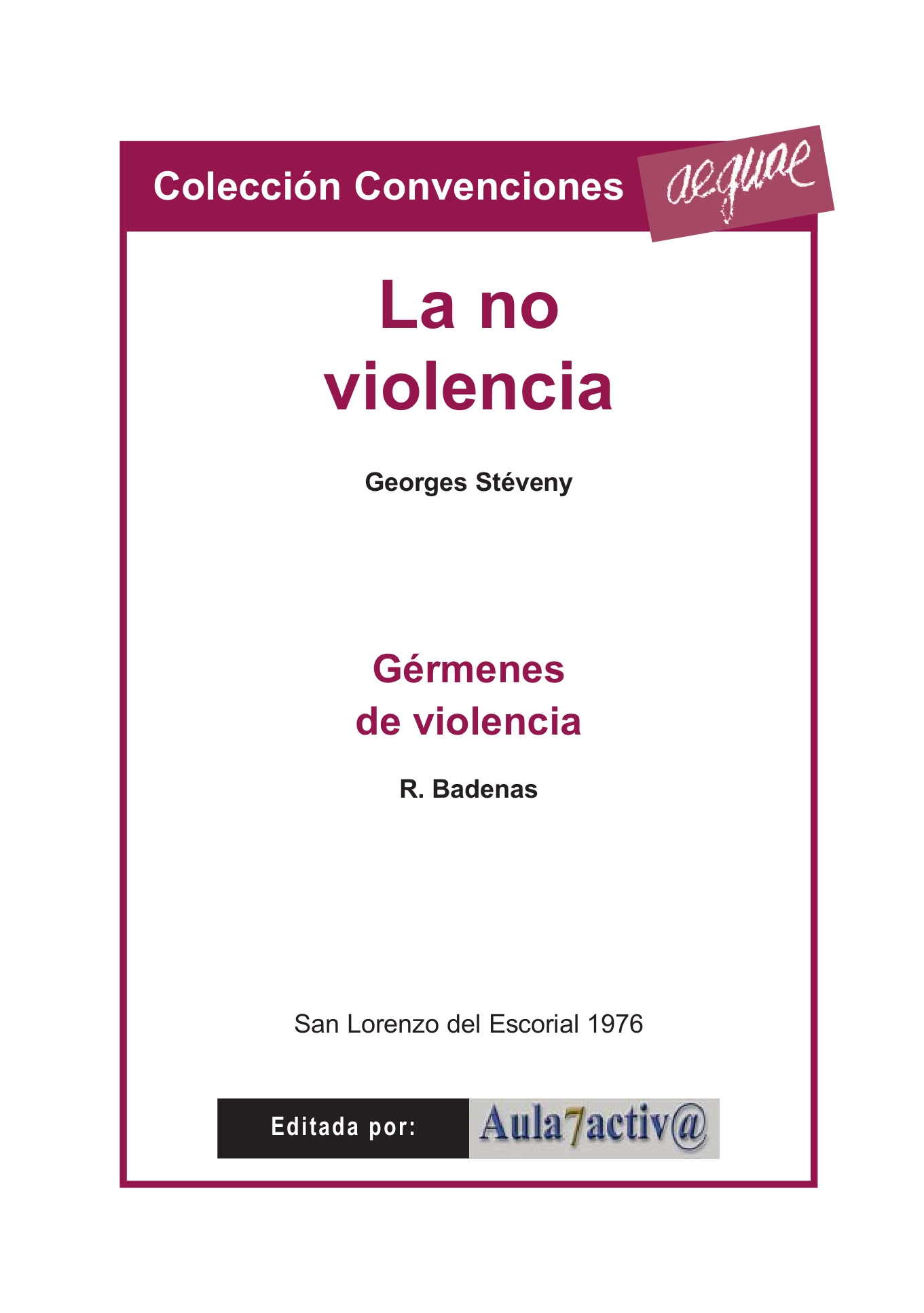 LA NO VIOLENCIA – GÉRMENES DE VIOLENCIA