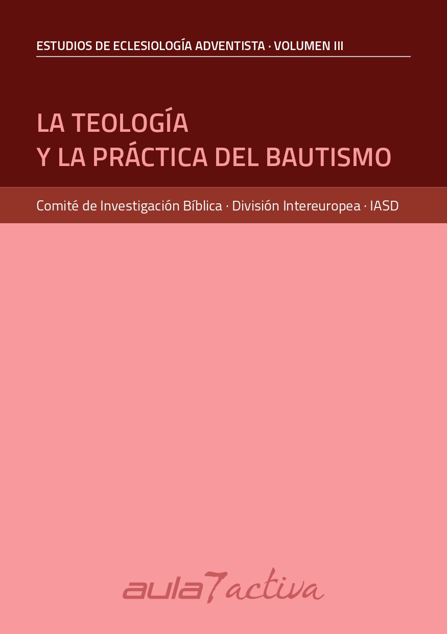 LA TEOLOGÍA Y LA PRÁCTICA DEL BAUTISMO