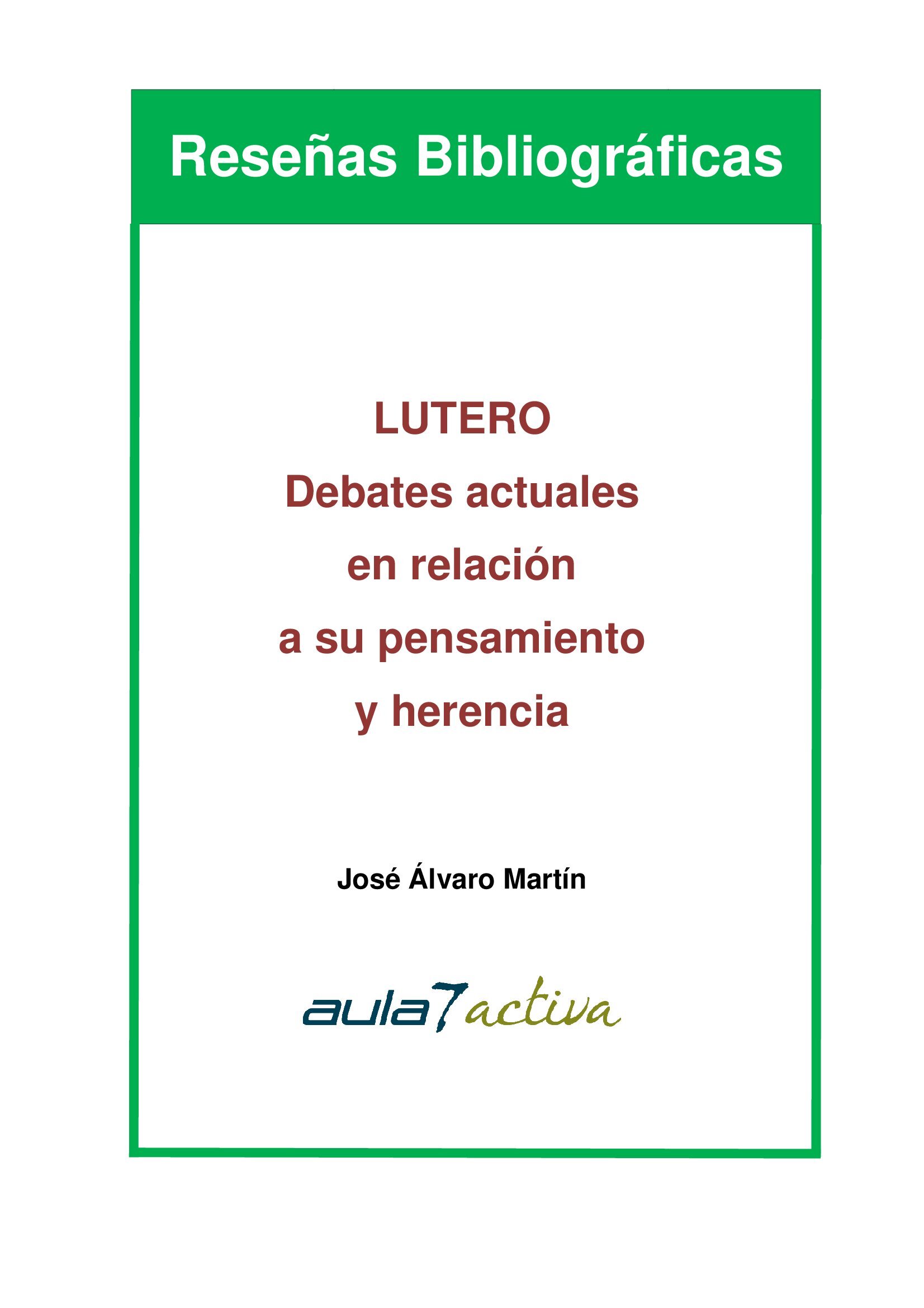 LUTERO: Debates actuales en relación a su pensamiento y herencia