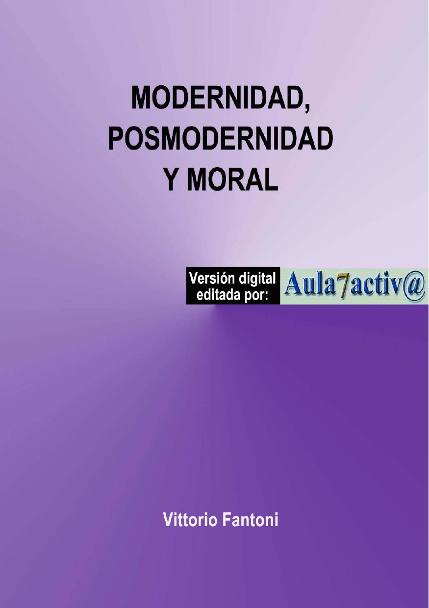 MODERNIDAD, POSMODERNIDAD Y MORAL