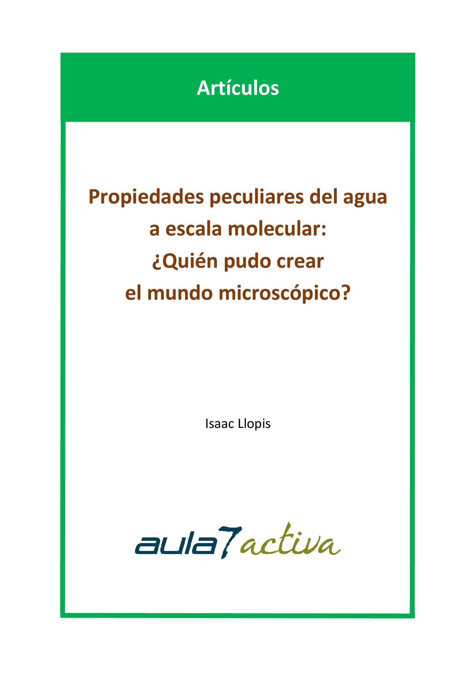 Propiedades peculiares del agua a escala molecular: ¿Quién pudo crear el mundo microscópico?