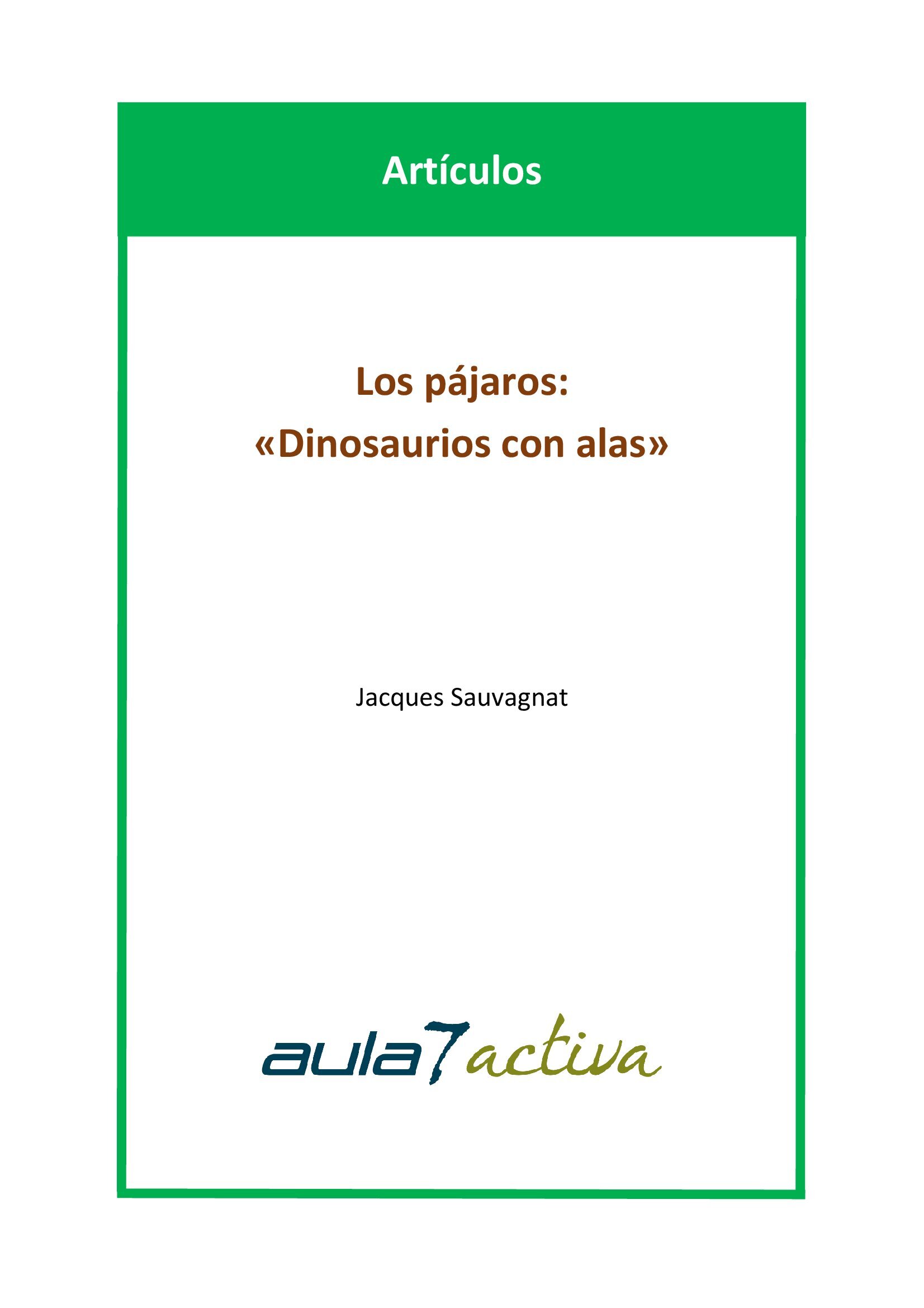LOS PÁJAROS: ¿DINOSAURIOS CON ALAS?
