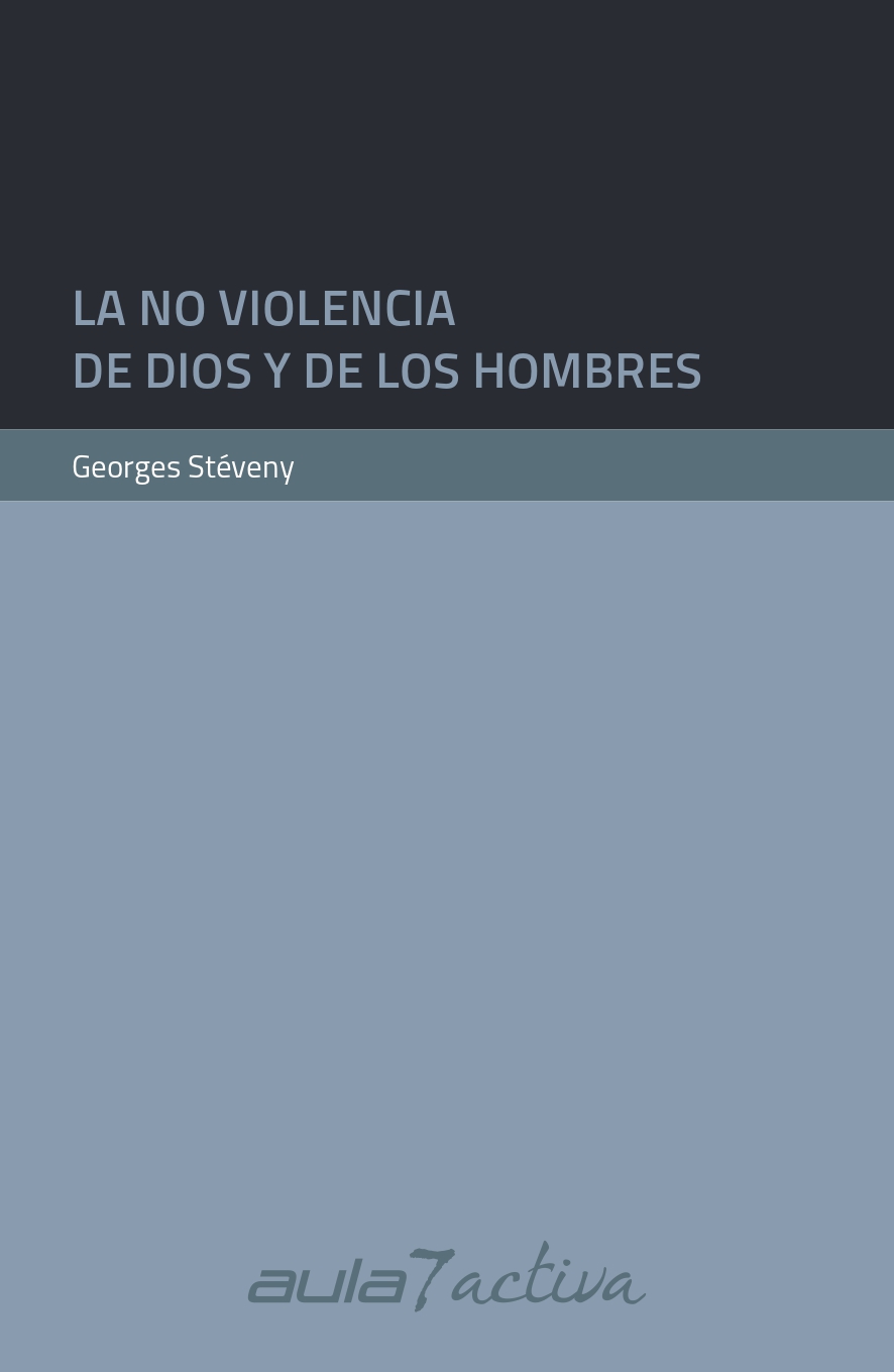 LA NO VIOLENCIA DE DIOS Y DE LOS HOMBRES